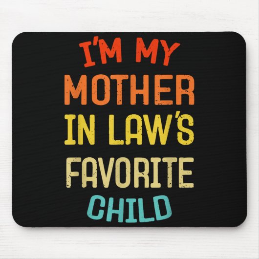 I'm My Mother In Law's Favorite Child Funny Son Da Muismat (Voorkant)