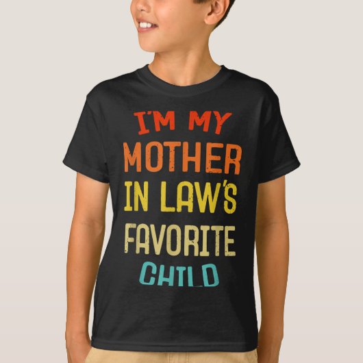 I'm My Mother In Law's Favorite Child Funny Son Da T-shirt (Voorkant)