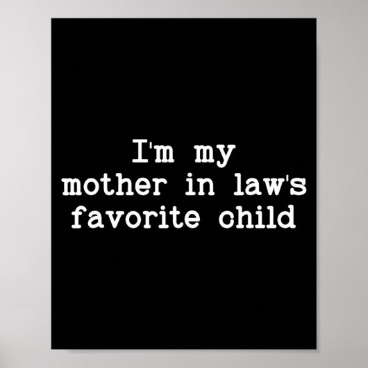 I'm My Mother In Law's Favorite Child, Funny Son I Poster (Voorkant)