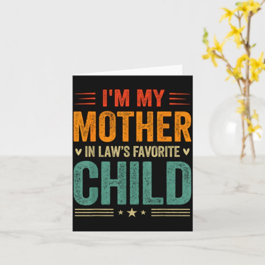 I'm My Mother In Law's Favorite Child Funny Son In Kaart (Gele Bloem)