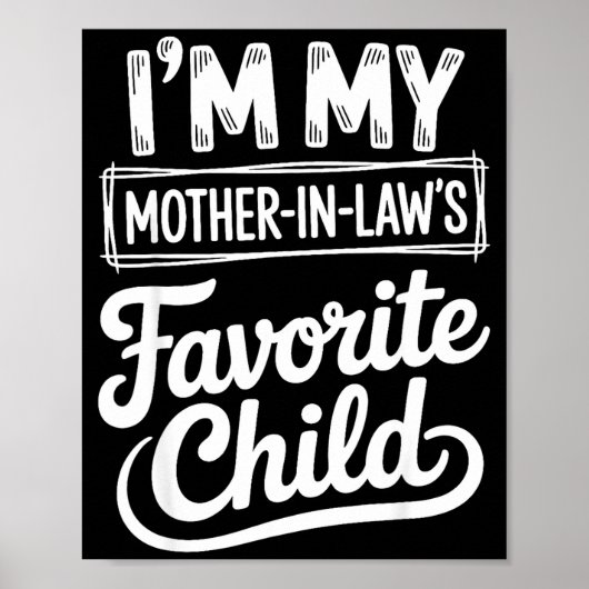Im My Mother In Laws Favorite Child Funny Son In L Poster (Voorkant)