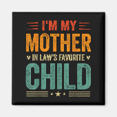I'm My Mother In Law's Favorite Child Funny Son In Magneet (Voorkant)