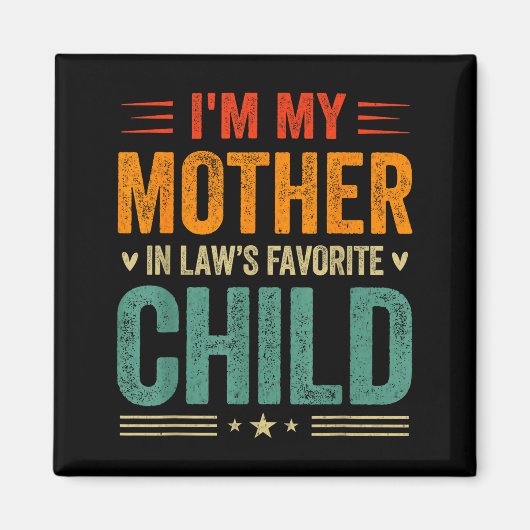 I'm My Mother In Law's Favorite Child Funny Son In Magneet (Voorkant)