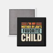 Im My Mother In Laws Favorite Child - Funny Son-in Magneet (Voorkant / Achterkant)