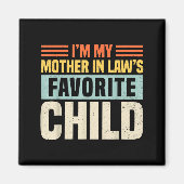 Im My Mother In Laws Favorite Child - Funny Son-in Magneet (Voorkant)
