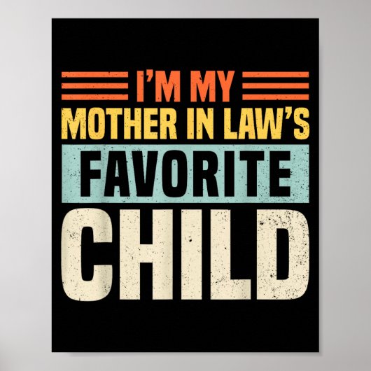 Im My Mother In Laws Favorite Child - Funny Son-in Poster (Voorkant)