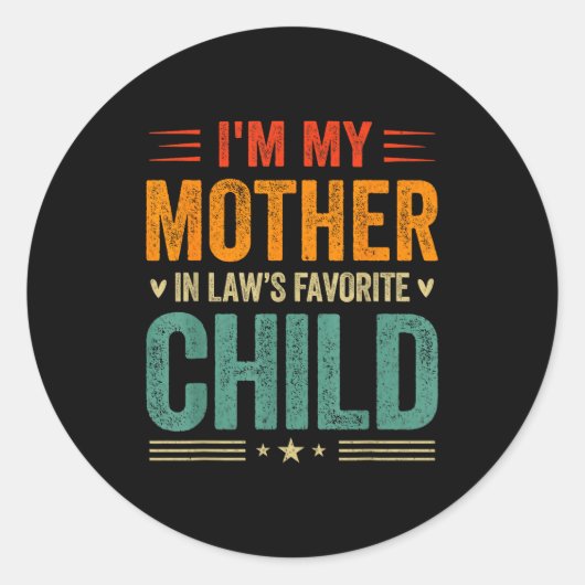 I'm My Mother In Law's Favorite Child Funny Son In Ronde Sticker (Voorkant)
