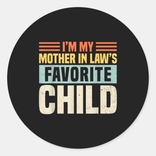 Im My Mother In Laws Favorite Child - Funny Son-in Ronde Sticker (Voorkant)