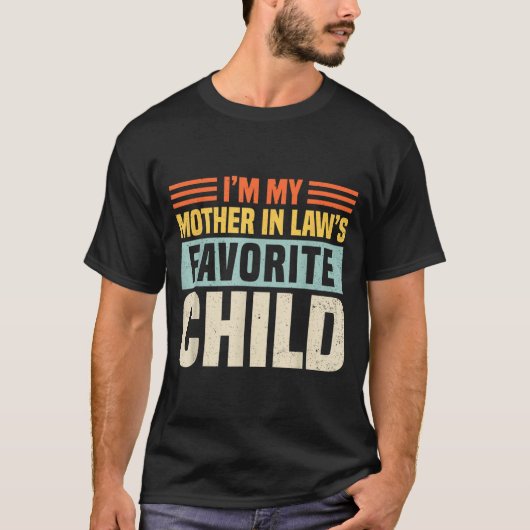 Im My Mother In Laws Favorite Child - Funny Son-in T-shirt (Voorkant)