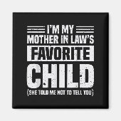 I'm My Mother In Law's Favorite Child - Funny Son  Magneet (Voorkant)