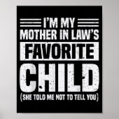 I'm My Mother In Law's Favorite Child - Funny Son  Poster (Voorkant)