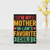 I'm My Mother In Law's Favorite Child  Kaart (Gele Bloem)