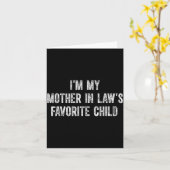 I'm My Mother In Law's Favorite Child  Kaart (Gele Bloem)