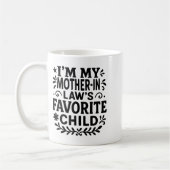 I'm My Mother In Law's Favorite Child Koffiemok (Links)