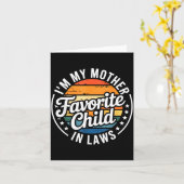 I'm My Mother In Laws Favorite Child Mothers Day  Kaart (Gele Bloem)