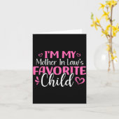 I'm My Mother In Laws Favorite Child Mothers Day Kaart (Gele Bloem)