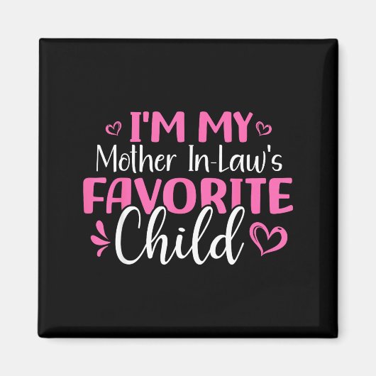 I'm My Mother In Laws Favorite Child Mothers Day  Magneet (Voorkant)