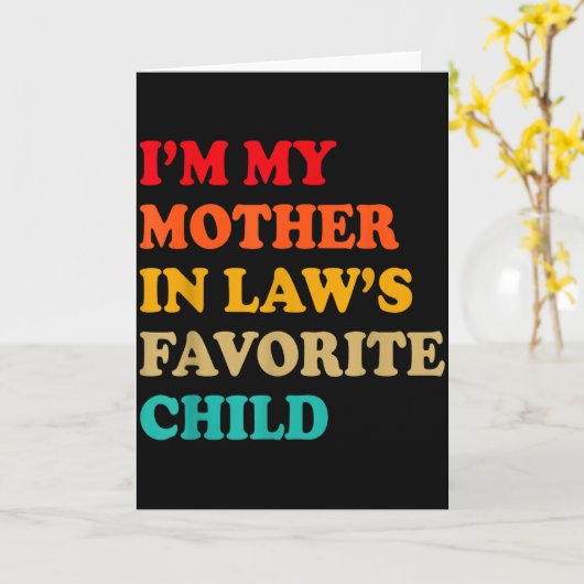 I'm My Mother In Laws Favorite Child Mothers Day P Kaart (Gele Bloem)