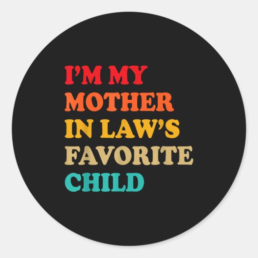 I'm My Mother In Laws Favorite Child Mothers Day P Ronde Sticker (Voorkant)
