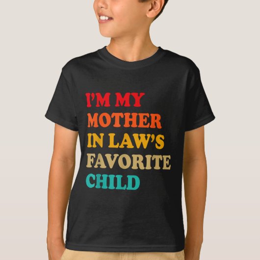 I'm My Mother In Laws Favorite Child Mothers Day P T-shirt (Voorkant)