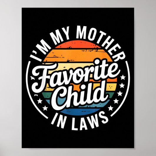 I'm My Mother In Laws Favorite Child Mothers Day  Poster (Voorkant)