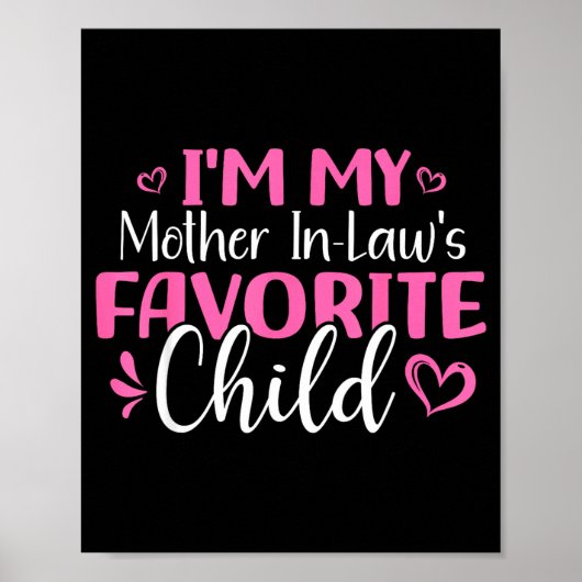I'm My Mother In Laws Favorite Child Mothers Day Poster (Voorkant)