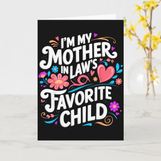 Im My Mother In Laws Favorite Child Parent Funny F Kaart (Gele Bloem)