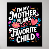 Im My Mother In Laws Favorite Child Parent Funny F Poster (Voorkant)
