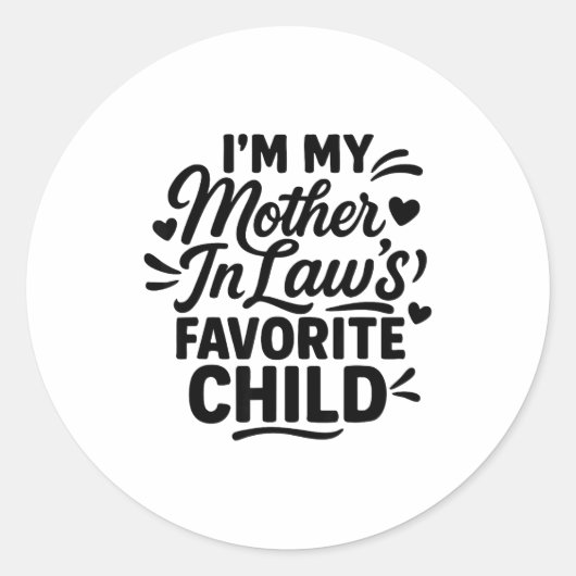I'm My Mother In Law's Favorite Child Ronde Sticker (Voorkant)