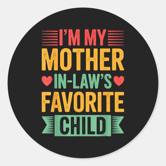 I'm My Mother In Law's Favorite Child  Ronde Sticker (Voorkant)