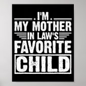 I'm My Mother In Law's Favorite Child Sarcastic Co Poster (Voorkant)
