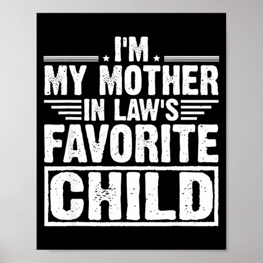 I'm My Mother In Law's Favorite Child Sarcastic Co Poster (Voorkant)