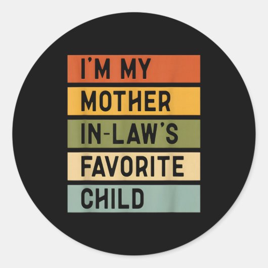 I'm My Mother In Law's Favorite Child Sarcastic Co Ronde Sticker (Voorkant)