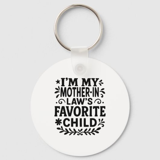 I'm My Mother In Law's Favorite Child  Sleutelhanger (Voorkant)