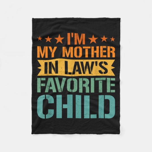 I'm My Mother In Law's Favorite Child Son In Law C Fleece Deken (Voorkant)