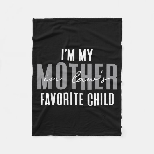 I'm My Mother In Law's Favorite Child Son In Law C Fleece Deken (Voorkant)