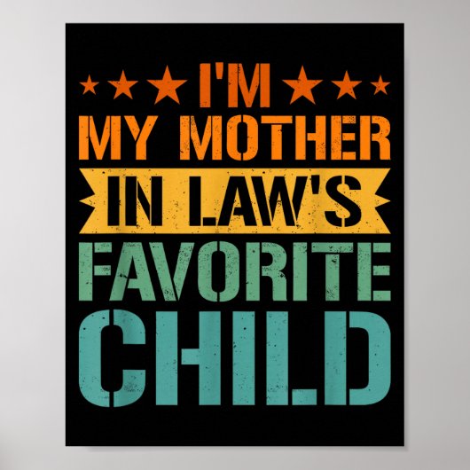 I'm My Mother In Law's Favorite Child Son In Law C Poster (Voorkant)