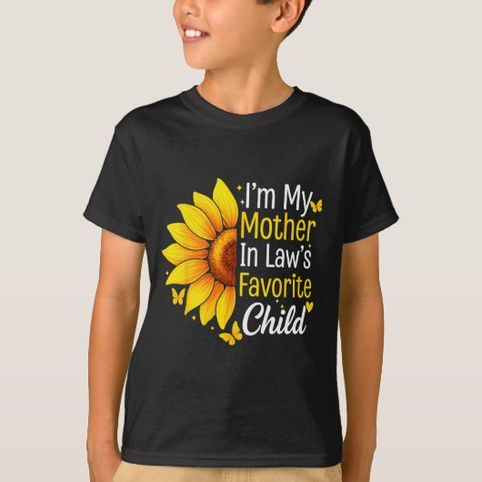 I'm My Mother In Law's Favorite Child Sunflower Fu T-shirt (Voorkant)