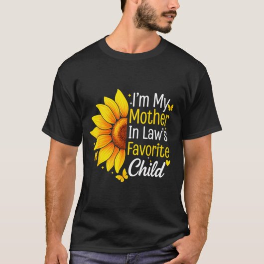 I'm My Mother In Law's Favorite Child Sunflower Fu T-shirt (Voorkant)