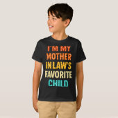 I'm My Mother In Law's Favorite Child  T-shirt (Voorkant volledig)