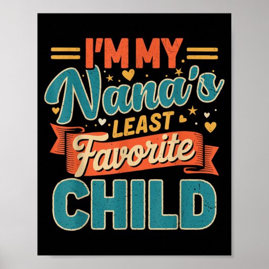 I'm My Nana's Least Favorite Child Funny Parent Fa Poster (Voorkant)