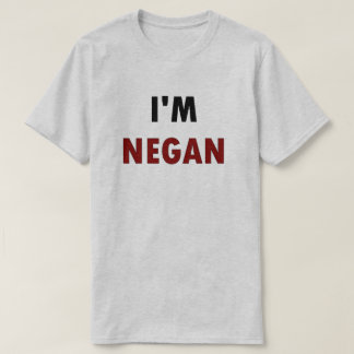 I'm NEGAN T-shirt