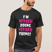 I'm Nevaeh Doing Nevaeh Things  Nevaeh T-shirt (Voorkant)