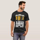Im Never Drinking Again Oh Look Beer T-shirt (Voorkant volledig)