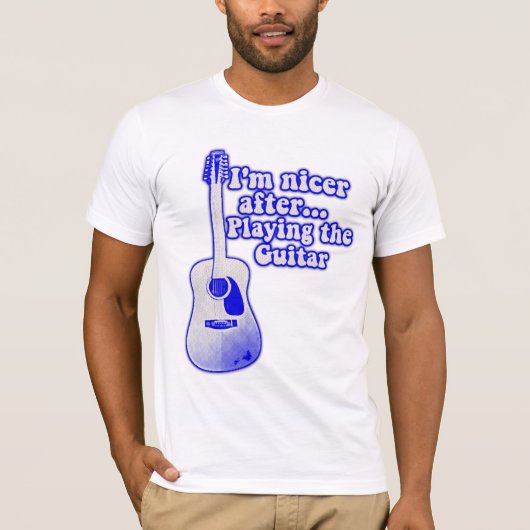 I'm nicer after playing the guitar t-shirt (Voorkant)