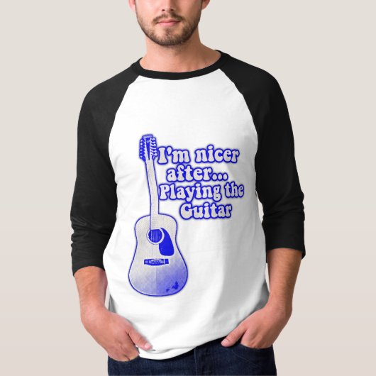 I'm nicer after playing the guitar t-shirt (Voorkant)