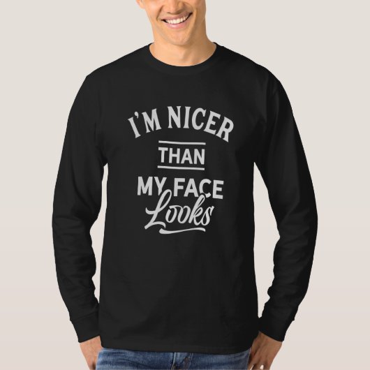 I'm Nicer Than My Face Looks T-shirt (Voorkant)