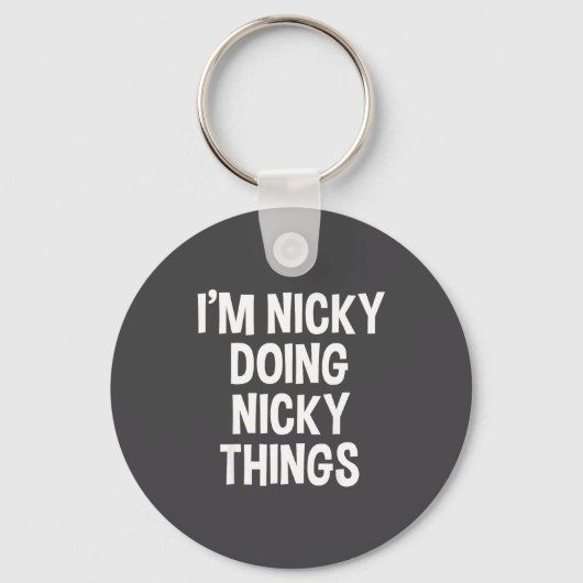 I'm Nicky Doing Nicky Things Funny Saying , Small, Sleutelhanger (Voorkant)