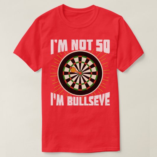 Im niet 50 Im Bullseye Darts Player Birthday Gift T-shirt (Design voorkant)