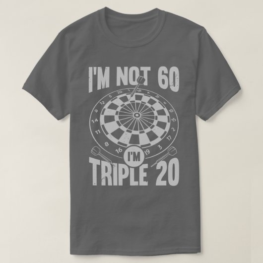 Im niet 60 Im Triple 20 Darts Player Gift T-shirt (Design voorkant)